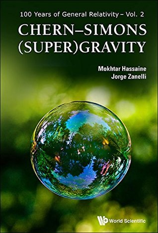 Download Chern-Simons (Super)Gravity (100 Years of General Relativity) - Mokhtar Hassaine | ePub