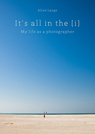Read It's all in the [i]: My life as a photographer - Aline Lange | PDF