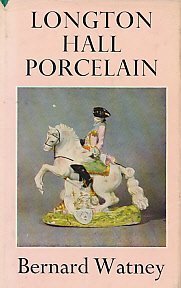 Read Longton Hall Porcelain (Monographs on Pottery & Porcelain) - Bernard M. Watney file in ePub
