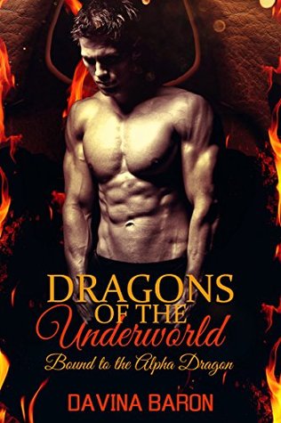 Download Dragons of the Underworld: Bound to the Alpha Dragon - Davina Baron file in PDF
