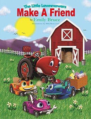 Read The Three Little Lawnmowers: The Little Lawnmowers Make A Friend - Emily Bruce file in PDF