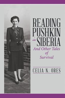 Read Reading Pushkin in Siberia: And Other Tales of Survival - Celia N Ores file in PDF