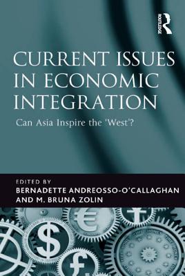 Read Current Issues in Economic Integration: Can Asia Inspire the 'west'? - M Bruna Zolin Professor | PDF