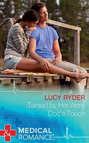 Read online Tamed by Her Army Doc's Touch (Mills and Boons) - Lucy Ryder file in ePub