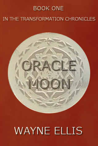 Read online Oracle Moon (The Transformation Chronicles,#1) - Wayne Ellis | ePub
