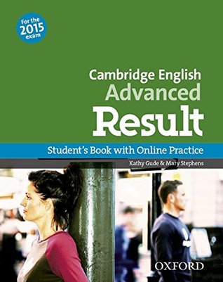 Read Cambridge English: Advanced Result: Student's Book and Online Practice Pack - Mary Stephens | PDF