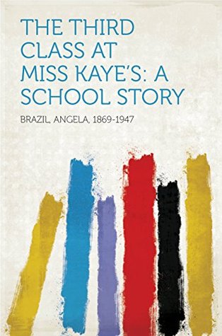 Download The Third Class at Miss Kaye's: A School Story - Angela Brazil file in PDF