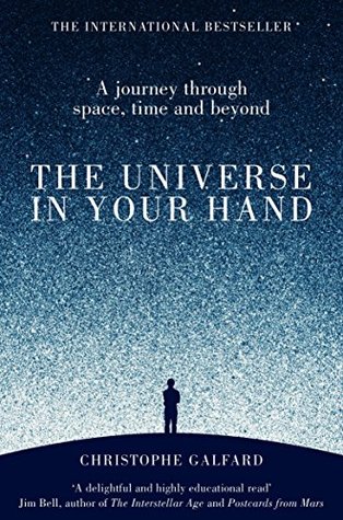 Read The Universe in Your Hand: A Journey Through Space, Time and Beyond - Christophe Galfard | PDF