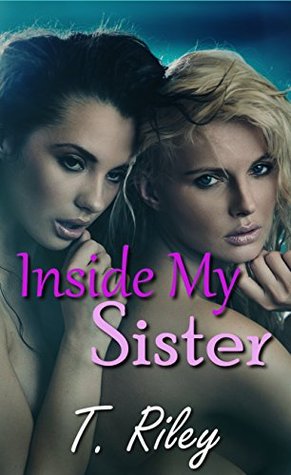 Read online Inside My Sister: A Taboo Step Erotic Romance - T. Riley file in ePub