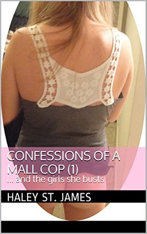 Download Confessions of a Mall Cop (1):  and the girls she busts - Haley St. James | ePub