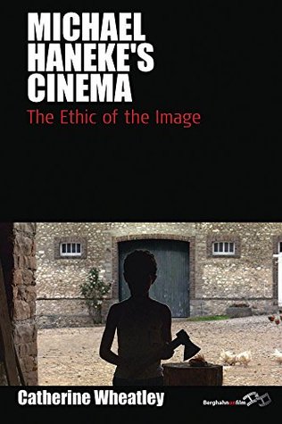 Read Michael Haneke's Cinema: The Ethic of the Image (Film Europa) - Catherine Wheatley | PDF