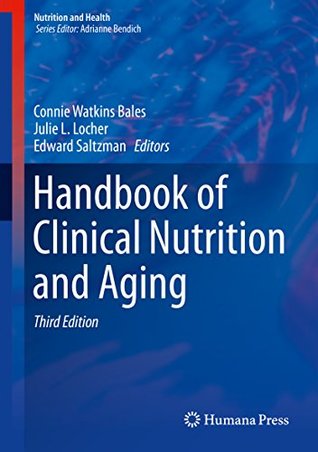 Read online Handbook of Clinical Nutrition and Aging (Nutrition and Health) - Connie W Bales file in ePub