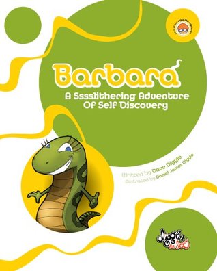 Download Barbara: A Sssslithering Adventure Of Self Discovery - Dave Diggle | PDF