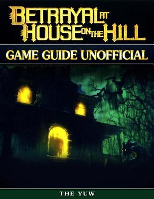 Read online Betrayal at House on the Hill Game Guide Unofficial - Chala Dar | ePub