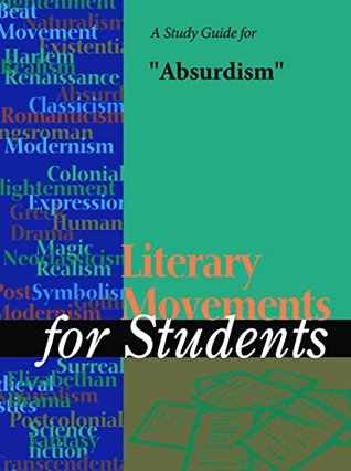 Download A Study Guide for Absurdism (Literary Movements for Students) - Cengage Learning Gale file in ePub