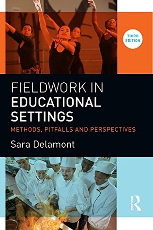 Download Fieldwork in Educational Settings: Methods, pitfalls and perspectives - Sara Delamont file in ePub