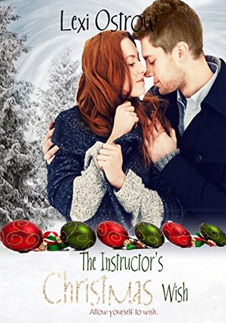 Read online The Instructor's Christmas Wish (The Christmas Wish Series Book 3) - Lexi Ostrow | PDF