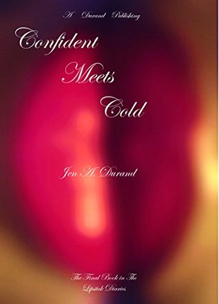 Download Confident Meets Cold (Lipstick Diaries Book 3) - Jen A. Durand file in PDF