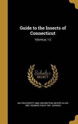 Download Guide to the Insects of Connecticut; Volume PT. 1-2 - Wilton Everett 1868-1939 Britton file in ePub