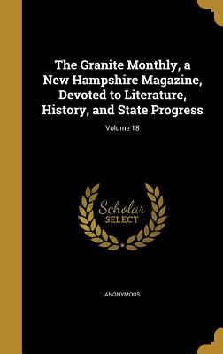 Read online The Granite Monthly, a New Hampshire Magazine, Devoted to Literature, History, and State Progress; Volume 18 - Anonymous | ePub