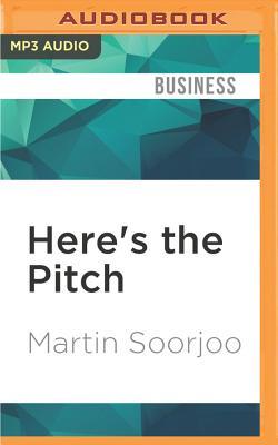 Read Here's the Pitch: How to Pitch Your Business to Anyone, Get Funded, and Win Clients - Martin Soorjoo file in PDF