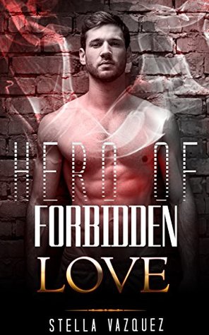 Read MILITARY ROMANCE: Hero of Forbidden Love (An Alpha Male Bady Boy Navy SEAL Contemporary Mystery Romance Collection) (Romance Collection Mix: Multiple Genres Book 3) - Stella Vazquez | PDF