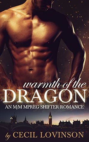 Download Warmth of the Dragon (M/M Mpreg Shifter Romance) (Dragon's Heart Trilogy Book 1) - Cecil Lovinson | ePub