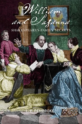 Read William and Susanna: Shakespeare's Family Secrets - L. E. Pembroke | PDF