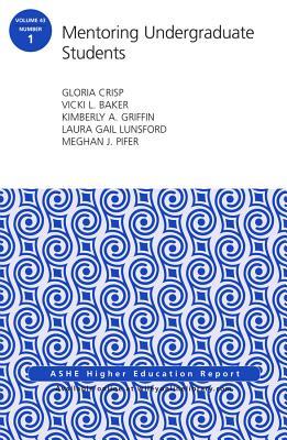 Download Mentoring Undergraduate Students: Ashe Higher Education Report, Volume 43, Number 1 - Gloria Crisp file in ePub