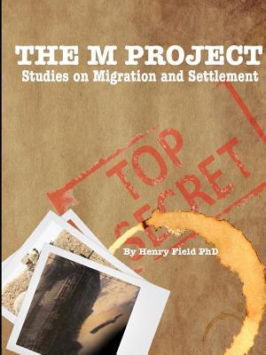 Download The M Project: Studies on Migration and Settlement - Henry Field | PDF
