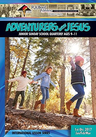 Read Adventurers with Jesus: 1st Quarter 2017 (Sunday School) - R.H. Boyd Publishing Corp. | ePub