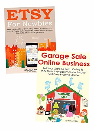 Read Make Money Online Through Etsy Selling & Online Garage Sales - Graham Gus | PDF
