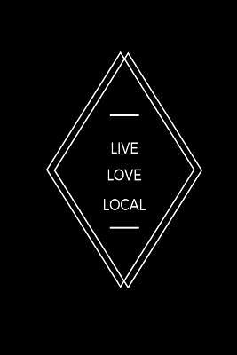 Read online Live Love Local Journal: A Place to Journal All of Your Experiences & to Create Your Very Own Bucket List! - Nicole T Trigger | PDF