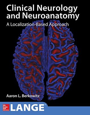 Read online Lange Clinical Neurology and Neuroanatomy: A Localization-Based Approach - Aaron L Berkowitz file in ePub