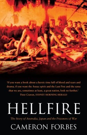 Download Hellfire: The Story of Australia, Japan and the Prisoners of War - Cameron Forbes | PDF