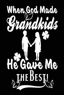 Read online When God Made Grandkids He Gave Me the Best: Grandma Journal Lined, 6 X 9, 108 Pages - NOT A BOOK file in ePub