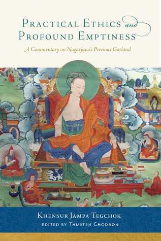 Download Practical Ethics and Profound Emptiness: A Commentary on Nagarjuna's Precious Garland - Jampa Tegchok | ePub
