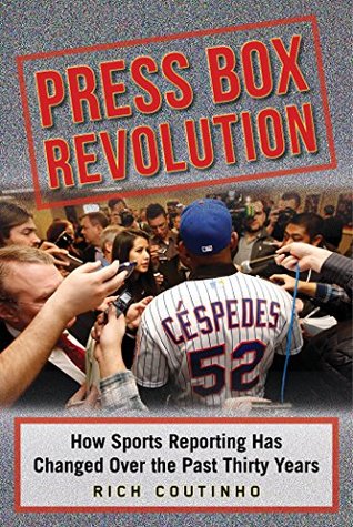 Read Press Box Revolution: How Sports Reporting Has Changed over the Past Thirty Years - Rich Coutinho file in ePub
