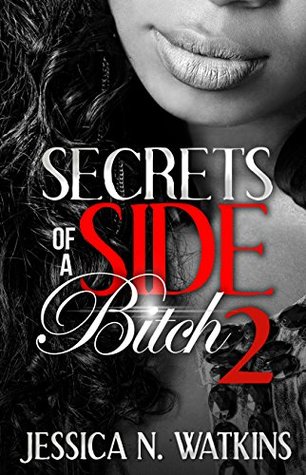Download Secrets of a Side Bitch 2 (Secrects of a Side Bitch) - Jessica N. Watkins | PDF