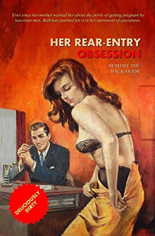Download Her Rear-Entry Obsession: Beth by the Back-Door - Anonymous | ePub