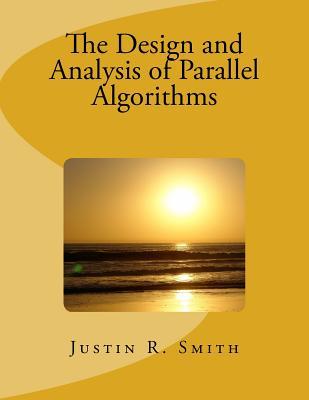Read online The Design and Analysis of Parallel Algorithms - Justin R. Smith | PDF
