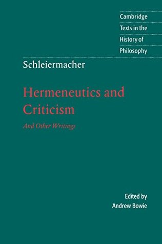 Download Schleiermacher: Hermeneutics and Criticism: And Other Writings (Cambridge Texts in the History of Philosophy) - Friedrich Schleiermacher | ePub