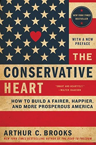 Download The Conservative Heart: How to Build a Fairer, Happier, and More Prosperous America - Arthur C. Brooks file in ePub