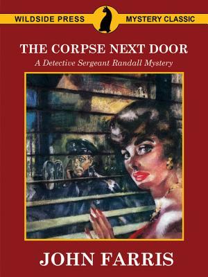Read The Corpse Next Door: A Detective Sergeant Randall Mystery - John Farris file in PDF