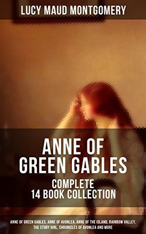 Read online ANNE OF GREEN GABLES - Complete 14 Book Collection: Anne of Green Gables, Anne of Avonlea, Anne of the Island, Rainbow Valley, The Story Girl, Chronicles  and Autobiography of Lucy Maud Montgomery - L.M. Montgomery | ePub