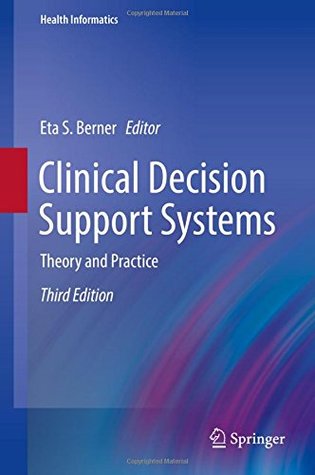 Read Clinical Decision Support Systems: Theory and Practice (Health Informatics) - Eta S. Berner | PDF