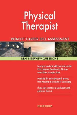 Read online Physical Therapist Red-Hot Career Self Assessment Guide; 1184 Real Interview Que - Red-Hot Careers | ePub