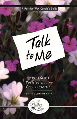 Read Talk to Me: How to Create Positive, Loving Communication - Steven Martin | ePub