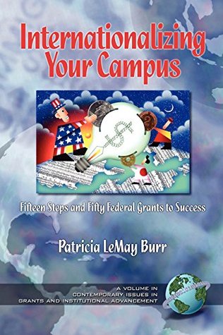 Read online Internationalizing Your Campus (Contemporary Issues in Grants and Institutional Advancement) - Information Age Publishing file in ePub