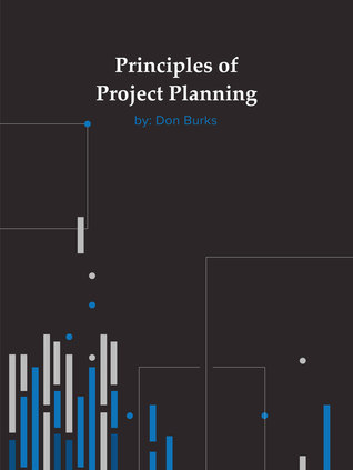 Read Principles of project planning: Collected Wisdom on Building Software - Don Burks | ePub